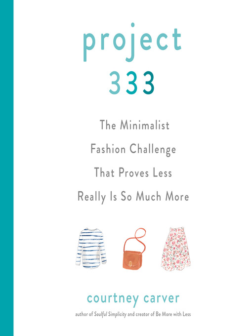 Title details for Project 333 by Courtney Carver - Available